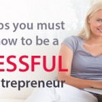 10 Tips You Must Know to be a Successful Female Entrepreneur